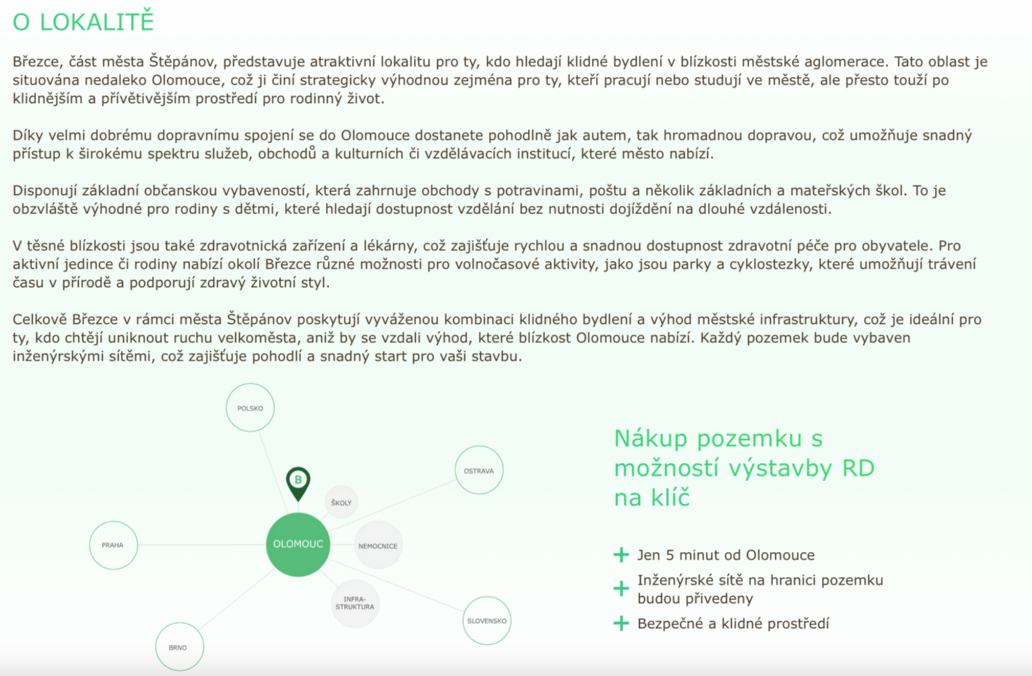 Nabízíme k prodeji 4 pozemky v klidné lokalitě Štěpánov – Březce, ideální pro ty, kteří hledají harmonii přírody a snadnou dostupnost do Olomouce. Tato nabídka je ideální pro ty, kteří plánují výstavbu domu a chtějí si realizovat své stavební plány v klidné a dobře dostupné oblasti.